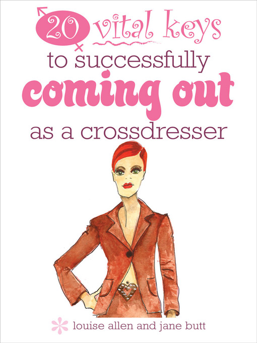 Title details for 20 Vital Keys to Successfully Coming Out as a Transvestite by Louise Allen - Available